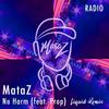 No Harm(feat. Prop) (Radio Edit|Liquid Remix) - Mataz&Prop