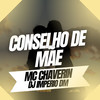 Conselho de Mãe - Dj Imperio DM&Mc Chaverin