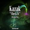 Check It (Original Mix) - Kazak