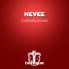 Curtains Down - Nevee