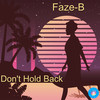 Don't Hold Back (Original Mix) - Faze-B