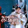 On Sight (feat. YG Ka$e) (Explicit) - Big Lambo5280&YG Ka$e
