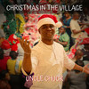 Christmas in the Village - Uncle Chuck