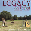 Brenda Stubbert's / Toss the Feathers / Farrell O'gara's(Reels) - Legacy