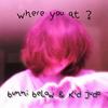 where you at ? (feat. Kid Judo) (Explicit) - Bunni Below&Kid Judo