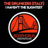 I Haven't The Slightest - The Drunkers (Italy)