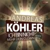 Ich bin nicht mehr dein Clown (Remix 2016) - Andreas Köhler