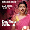 Enna Thavam - Amritha Suressh