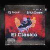 El Clasico(feat. DJ Eriick Dreew) - Dj Monir&DJ Eriick Dreew