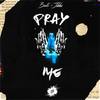 Pray 4 Me (Explicit) - Cg&Baitz&Jibbz