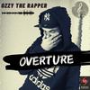 Overture (Explicit) - Ozzy the Rapper