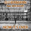 Now It's Over - DJ Hermann&Ben Bagby