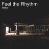 Feel the Rhythm - Mako