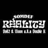 Reality(Feat. Dok2 & Illson a.k.a 더블케이) - 썸데프 (Somdef)&Dok2 (도끼)&ILLSON