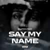 Say My Name (Explicit) - Klutch Paxx