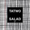 Salad (Extended Mix) - Tatwo