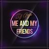 Me and My Friends - Dj Goja