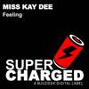 Feeling (Original Mix) - Miss Kay Dee
