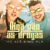 Diga não as drogas - MC Alê&Dj Biel Bolado&MC PLK