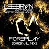 Foreplay (Original Mix) - Lee Bryan DJ