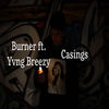 Casings (Explicit) - Burner&Yvng Breezy
