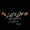 Let's Go NBA - Ayo Breeze&Cheffboy&Tansy