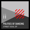 Street Soul - Politics Of Dancing
