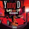 Gas Em Up Freestyle (Explicit) - Yung DV