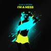 I'm A Mess - Jilax&3Form