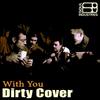With You (Phill Dirty Mix) - Dirty Cover