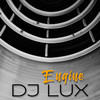 Engine - DJ Lux