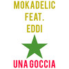 Una goccia - Mokadelic&Eddi