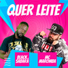 Quer Leite (Explicit) - Black Sabará&Dj JL O Único&MC Maromba