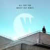 All For You (Macky Gee Remix) - Wilkinson&Karen Harding