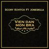 Vien dan mon bra - Scory Kovitch&Joneskilla