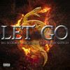 Let Go (Explicit) - Tech N9ne Collabos&Darrein Safron&Tech N9ne&Big Scoob