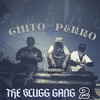 Slugg Bangin' (Explicit) - Chito Perro&Organized Cartel