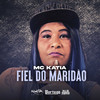 Fiel do Maridão - MC Katia&Kátia Marques de Melo França&Marcelo Wagner Nogueira&Deivid Nascimento Bertoldo&Leonardo Pacheco frança