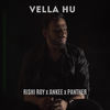 Vella Hun (Explicit) - RISHI ROY&Panther&Ankee