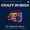 Crazy In Ibiza - Jetlag Music&Ralk&DAN K