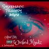 Wicked Mindz(feat. Drifty250) (Explicit) - Systematic Tragedy&Drifty250