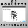 Astronauts - Dj Roulette