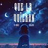 Que La Quieran (feat. Aeleve) - R-Habit&Aeleve