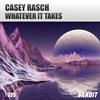 Whatever It Takes - Casey Rasch