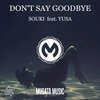 Don't Say Goodbye (Original Mix) - Souki&YUSA