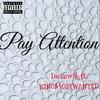 Pay Attention (Explicit) - Luciano2k&KINGM0STWANTED