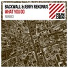 What You Do (Original Mix) - Backwall&Jerry Rekonius