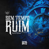 Sem Tempo Ruim (Explicit) - Mc Surfista SP&MC Tavinho JP&DJ TEVINHO&Gabriel Henrique Da Silva Oliveira&Otavio Henrique Neves Silva