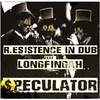 Speculator (Extended Version) - R.Esistence in Dub&Longfingah