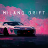 Milano Drift (feat. chipbagov, DJ Ritmo55 & Hensonn) - Baloon&L3Ve&MAGN1T&chipbagov&DJ Ritmo55&Hensonn